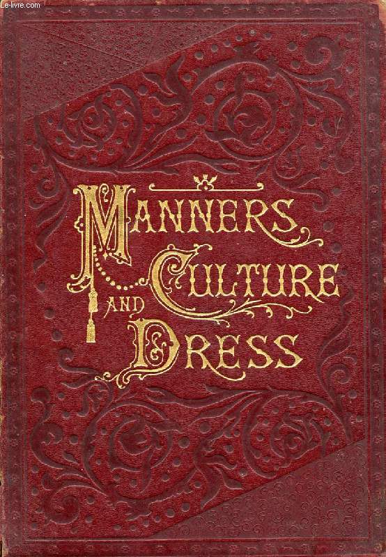 MANNERS, CULTURE AND DRESS OF THE BEST AMERICAN SOCIETY