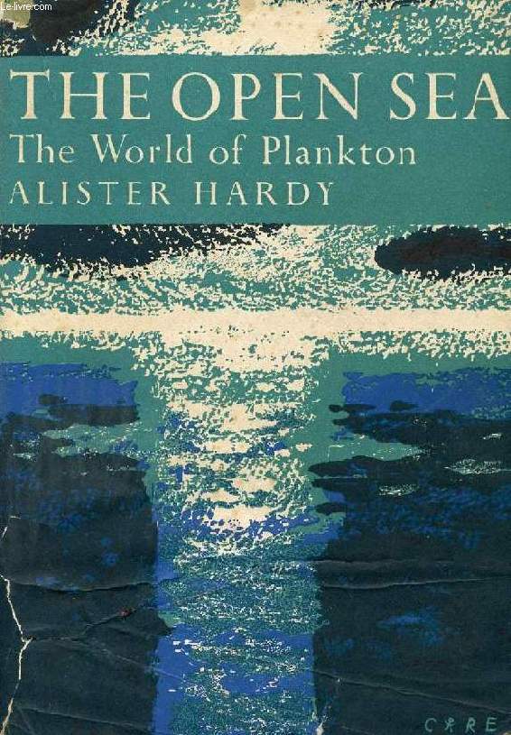 THE OPEN SEA, ITS NATURAL HISTORY: THE WORLD OF PLANKTON
