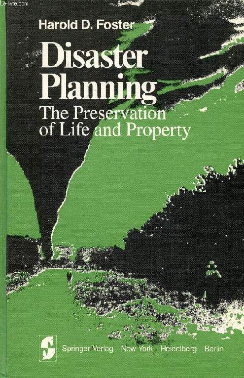 DISASTER PLANNING, THE PRESERVATION OF LIFE AND PROPERTY