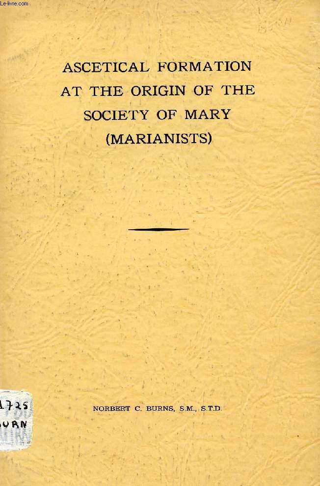 ASCETICAL FORMATION AT THE ORIGIN OF THE SOCIETY OF MARY (MARIANISTS)