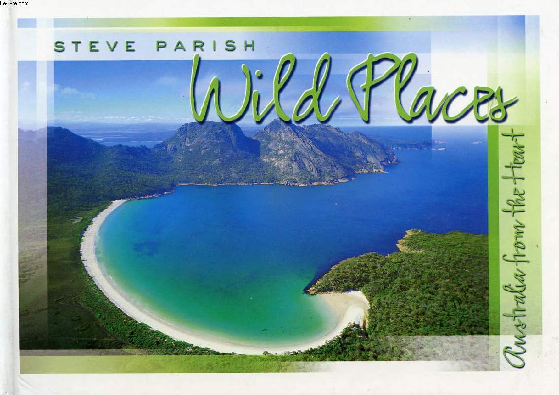 WILD PLACES, AUSTRALIA FROM THE HEART