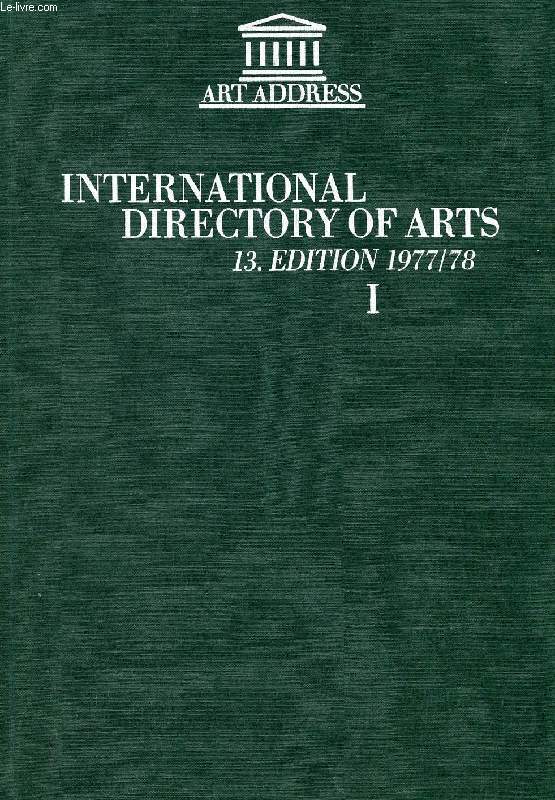 INTERNATIONAL DIRECTORY OF ARTS, VOL. I, 1977-1978