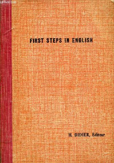 FIRST STEPS IN ENGLISH, PREMIERE ANNEE D'ANGLAIS (CLASSES ELEMENTAIRES ET PREPARATOIRES)
