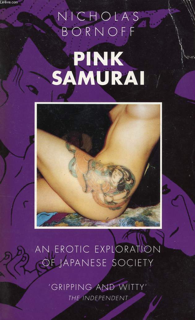 PINK SAMURAI, THE PURSUIT AND POLITICS OF SEX IN JAPAN