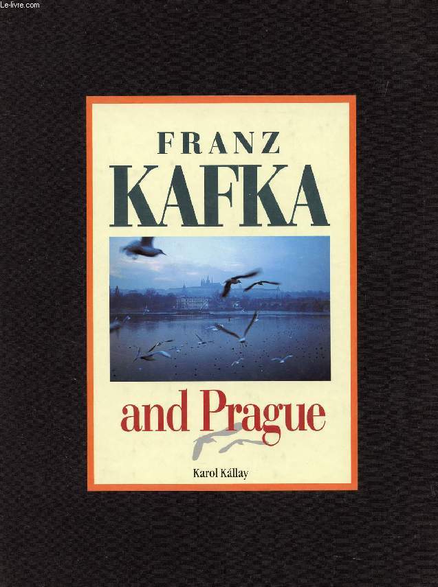 FRANZ KAFKA AND PRAGUE