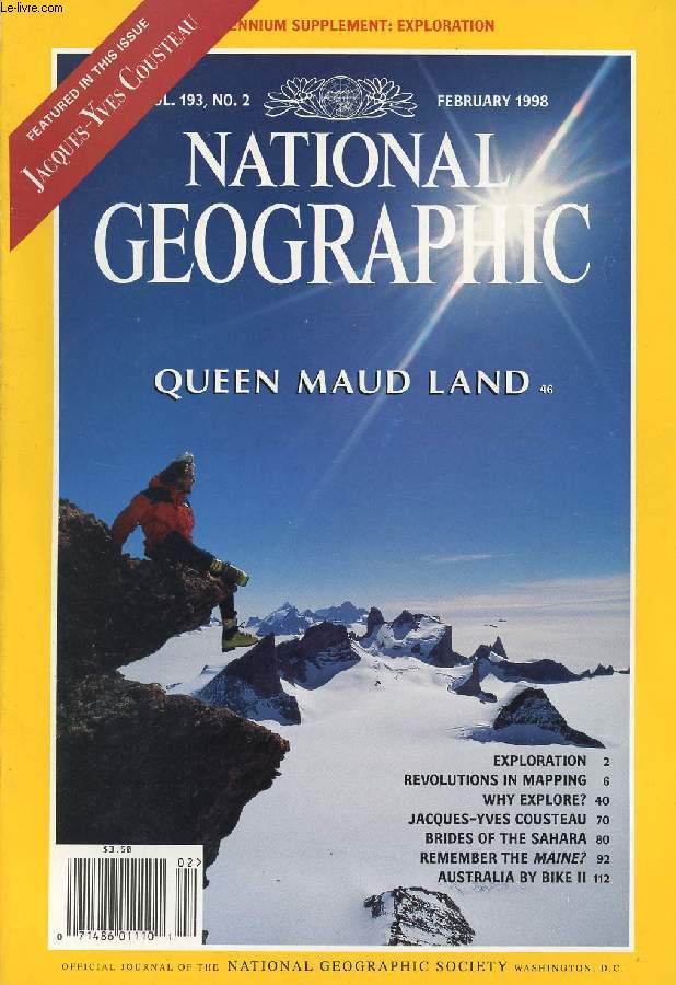 NATIONAL GEOGRAPHIC MAGAZINE, VOL. 193, N 2, FEB. 1998 (Conetnts: EXPLORATION: Where Do We Go Next? BY JOEL L. SWERDLOW. Millennium supplement: Exploration. Revolutions in Mapping. Queen Maud Land. Jacques-Yves COUSTEAU. Brides of the Sahara...)