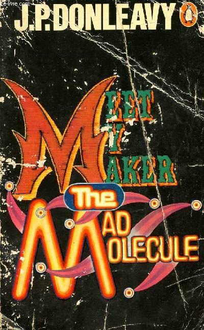 MEET MY MAKER, THE MAD MOLECULE