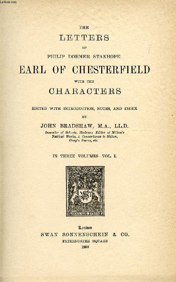 THE LETTERS OF PHILIP DORMER STANHOPE, EARL OF CHESTERFIELD, WITH THE CHARACTERS, VOLUME I
