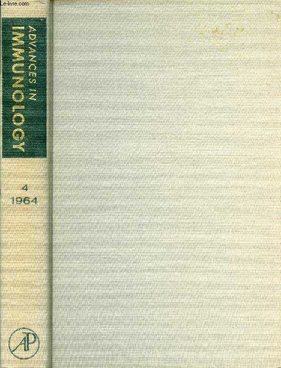 ADVANCES IN IMMUNOLOGY, VOLUME 4, 1964 (Contents: Ontogeny and Phylogeny of Adaptive Immunity, R.A. Good, B.W. Papermaster. Cellular Reactions in Infection, E. Suter, H. Ramseier. Ultrastructure of Immunologic Processes...)