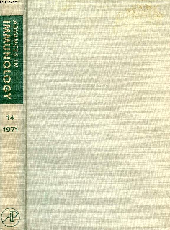 ADVANCES IN IMMUNOLOGY, VOLUME 14, 1971 (Contents: Immunobiology of Mammalian Reproduction, A.E. Beer, R.E. Billingham. Thyroid Antigens and Autoimmunity, S. Shulman. Immunological Aspects of Burkitt's Lymphoma, G. Klein...)