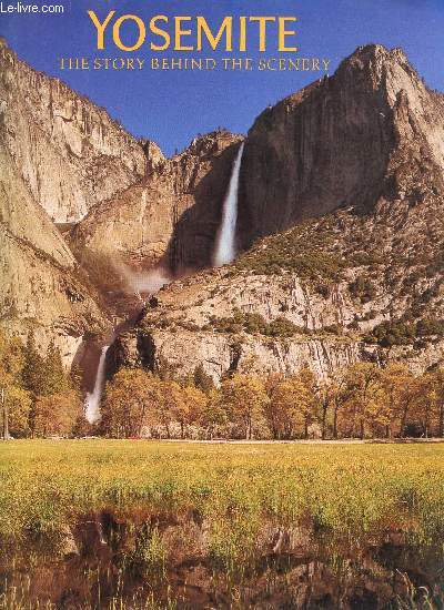 YOSEMITE, THE STORY BEHIND THE SCENERY