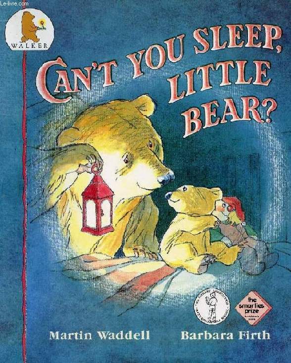 CAN'T YOU SLEEP, LITTLE BEAR ?