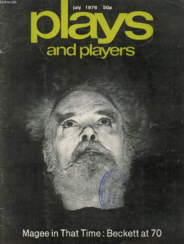 PLAYS AND PLAYERS, VOL. 23, N 10 (273), JULY 1976 (MAGEE IN THAT TIME: BECKETT AT 70, Contents: CORT Conference in Devon Allen Saddler Interview: Pauline Collins and Penelope Keith Ivan Howlett Down Mexico Way Michael Coveney New York Report...)
