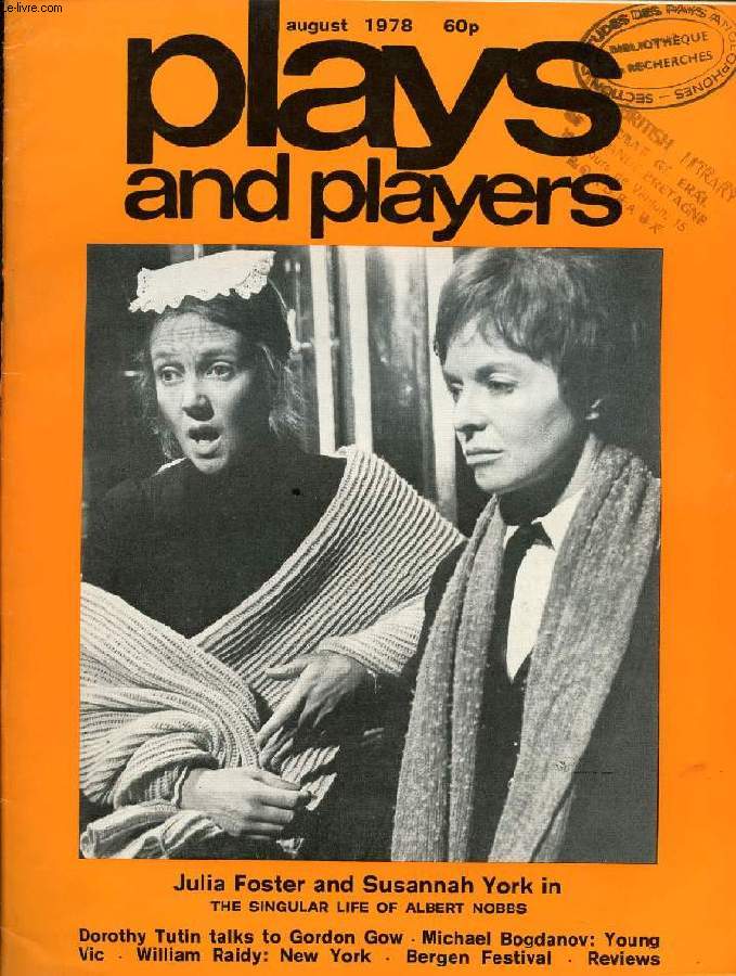 PLAYS AND PLAYERS, VOL. 25, N 11 (298), AUGUST 1978 (JULIA FOSTER AND SUSANNAH YORK, Contents: Dorothy Tutin in interview Gordon Gow Bergen Festival Ossia Trilling Now Running in New York William A Raidy GREEN ROOM Michael Bogdanov: The Work of...)