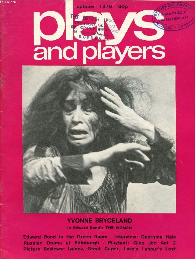 PLAYS AND PLAYERS, VOL. 26, N 1 (300), OCT. 1978 (YVONNE BRYCELAND, Contents: Georgina Hale in interview Gillian Reynolds Theatre in the North-West Nick Shrimpton American Musicals D. Harris The Russians at Edinburgh Ossia Trilling Mister Wonderful?...)