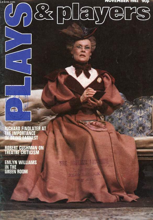 PLAYS AND PLAYERS, N 350, NOV. 1982 (Contents: ART IS A MEANINGLESS WORD Robert Cushman on theatre criticism MORE THAN A MAGPIE Peter Wood talks to David Roper FROM BOGHARI TO BARBICAN Farrah talks to Anthony Masters...)