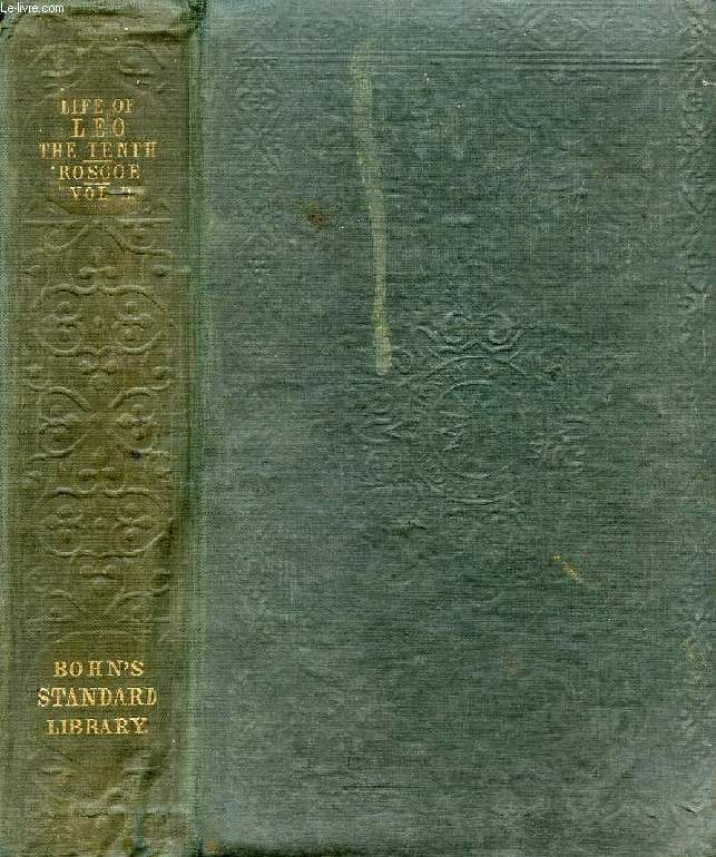 THE LIFE AND PONTIFICATE OF LEO THE TENTH, VOLUME II