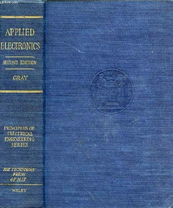 APPLIED ELECTRONICS, A FIRST COURSE IN ELECTRONICS, ELECTRON TUBES, AND ASSOCIATED CIRCUITS (PRINCIPLE OF ELECTRICAL ENGINEERING SERIES)
