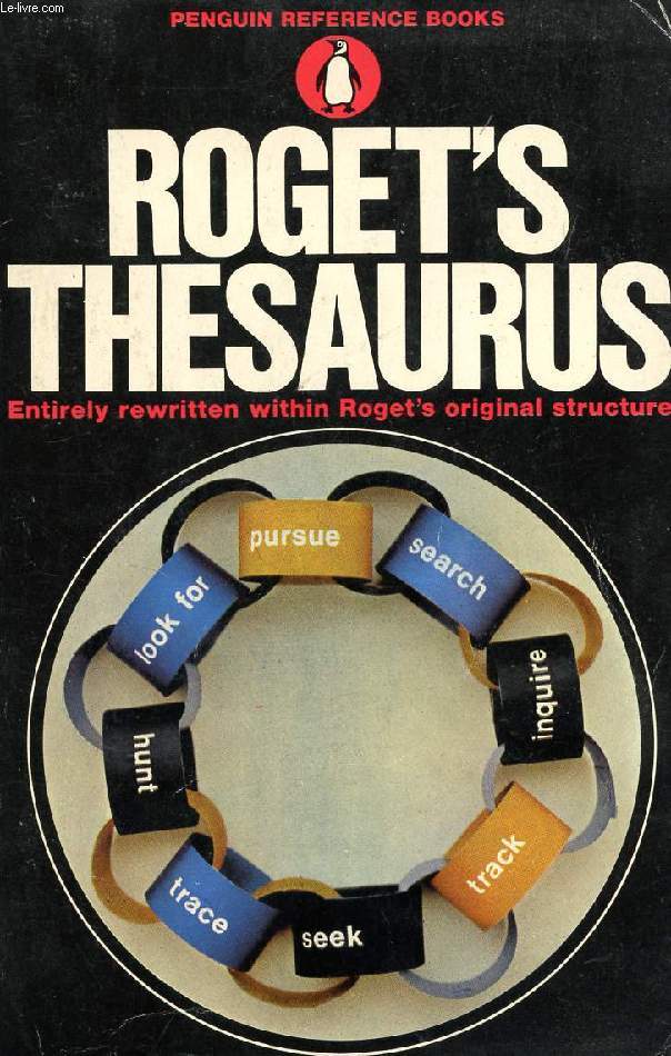 ROGET'S THESAURUS OF ENGLISH WORDS AND PHRASES