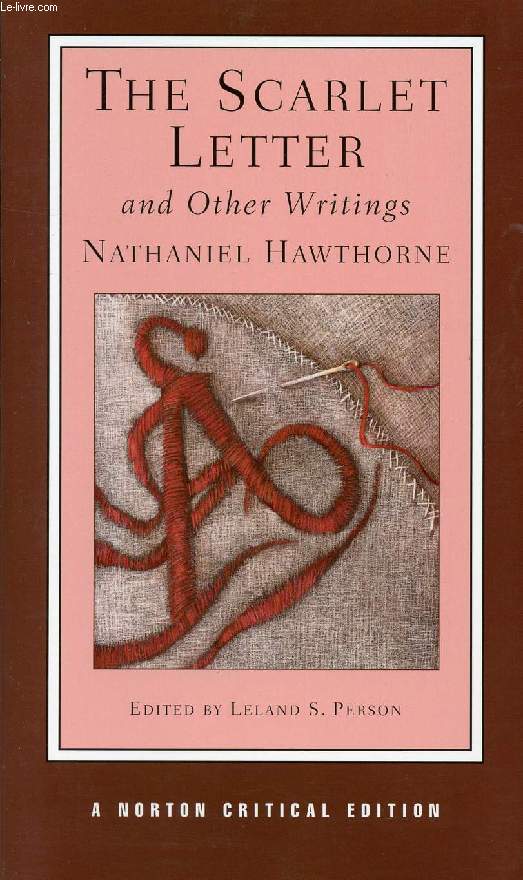 THE SCARLET LETTER, AND OTHER WRITINGS