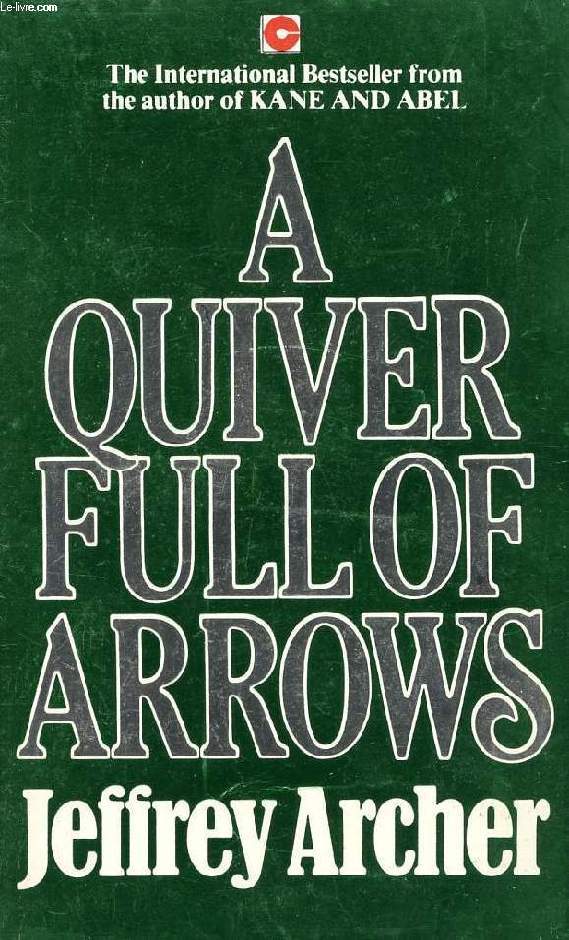 A QUIVER FULL OF ARROWS