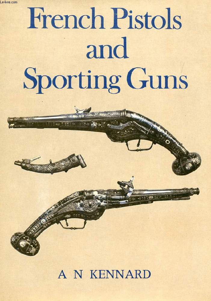 FRENCH PISTOLS AND SPORTING GUNS