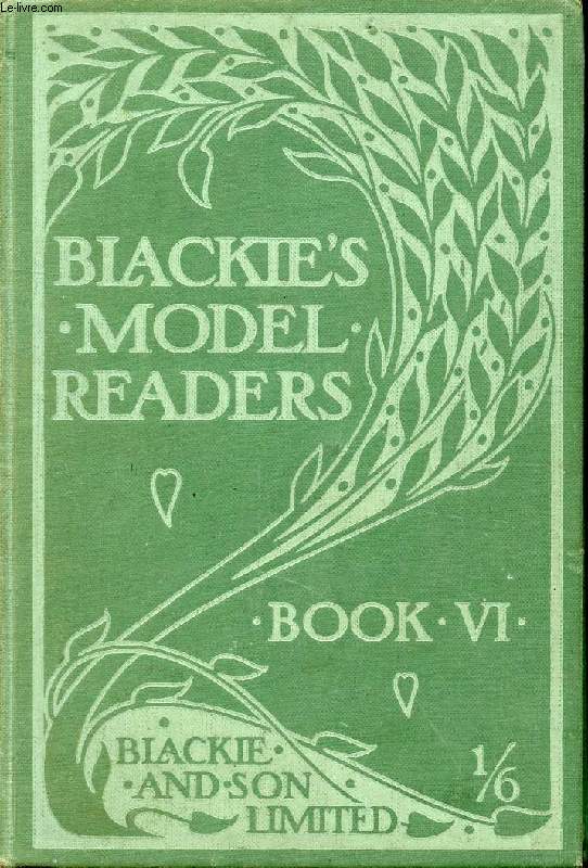 BLACKIE'S MODEL READERS, BOOK VI