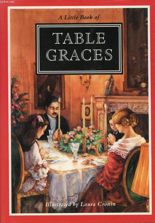 A LITTLE BOOK OF TABLE GRACES
