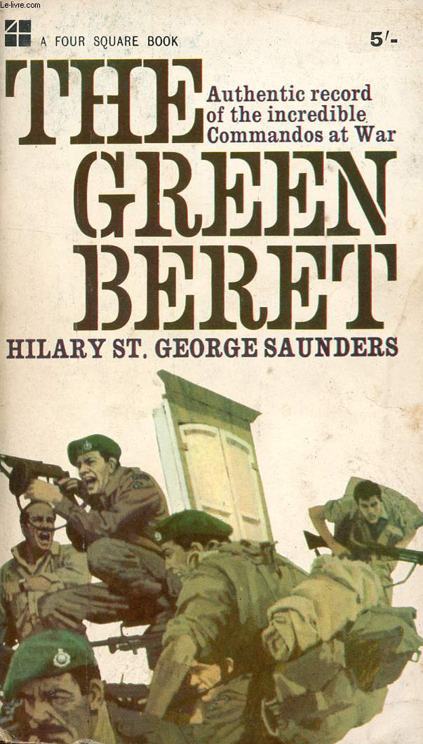 THE GREEN BERET, THE STORY OF THE COMMANDOS, 1940-1945