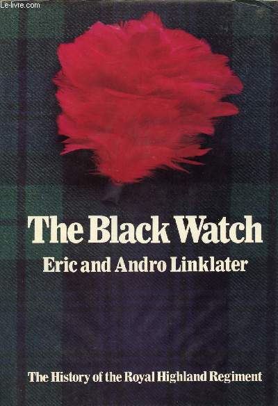 THE BLACK WATCH, THE HISTORY OF THE ROYAL HIGHLAND REGIMENT