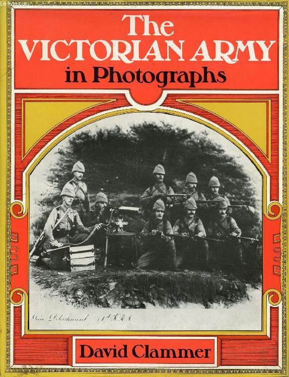 THE VICTORIAN ARMY IN PHOTOGRAPHS