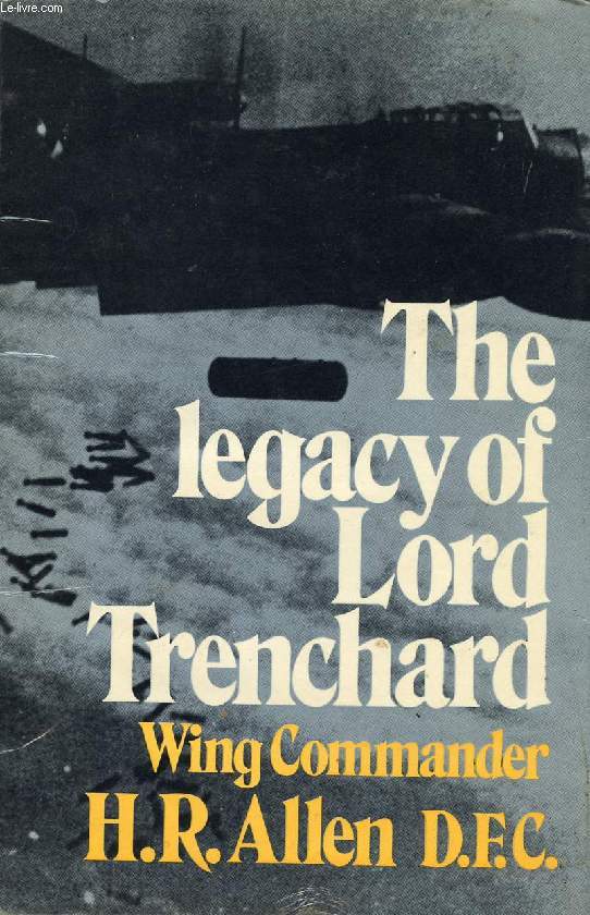 THE LEGACY OF LORD TRENCHARD