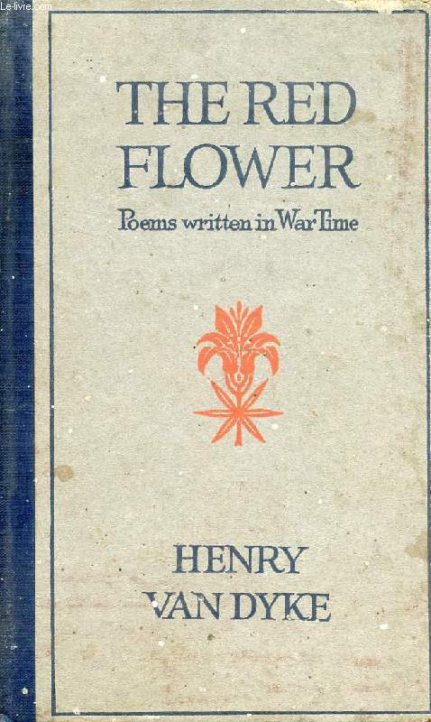 THE RED FLOWER, POEMS WRITTEN IN WAR TIME