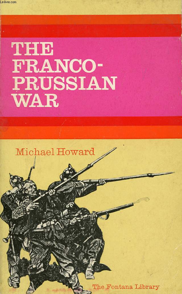 THE FRANCO-PRUSSIAN WAR, THE GERMAN INVASION OF FRANCE, 1870-1871