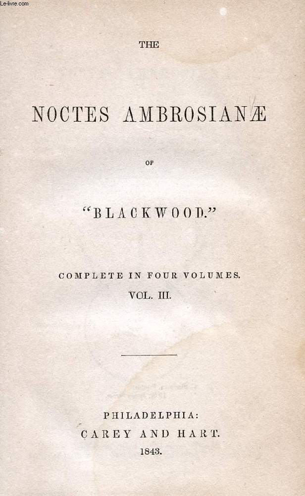 THE NOCTES AMBROSIANAE OF 'BLACKWOOD', VOL III