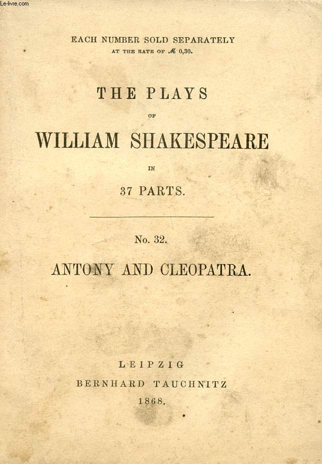 ANTONY AND CLEOPATRA (THE PLAYS OF WILLIAM SHAKESPEARE, N 32)