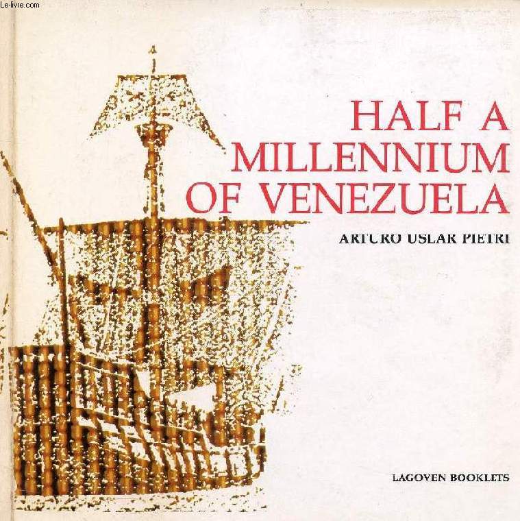 HALF A MILLENIUM OF VENEZUELA