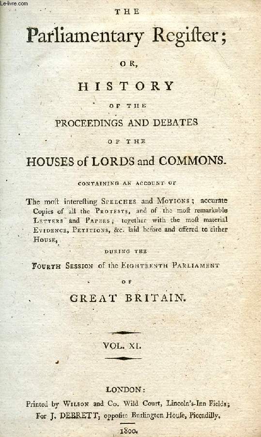 THE PARLIAMENTARY REGISTER, OR HISTORY OF THE PROCEEDINGS AND DEBATES OF THE HOUSES OF LORDS AND COMMONS, VOL. XI