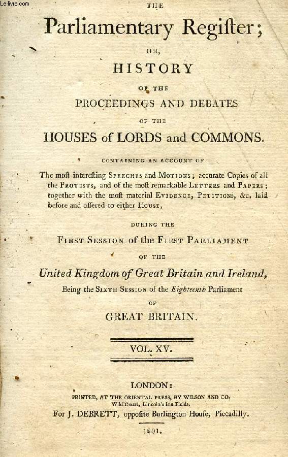 THE PARLIAMENTARY REGISTER, OR HISTORY OF THE PROCEEDINGS AND DEBATES OF THE HOUSES OF LORDS AND COMMONS, VOL. XV