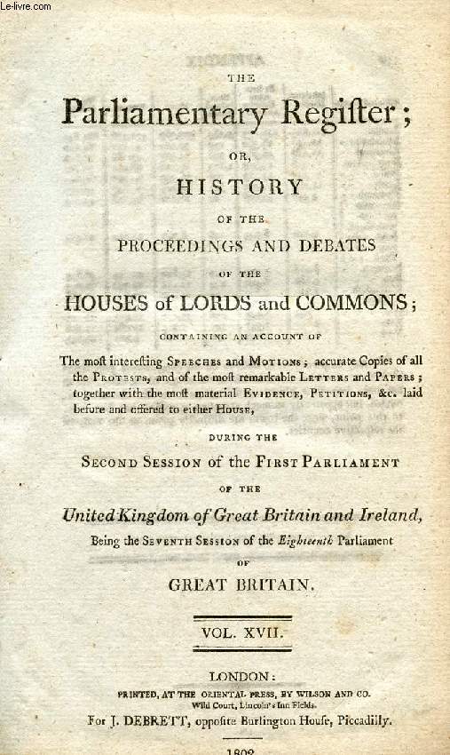 THE PARLIAMENTARY REGISTER, OR HISTORY OF THE PROCEEDINGS AND DEBATES OF THE HOUSES OF LORDS AND COMMONS, VOL. XVII
