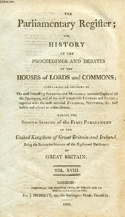 THE PARLIAMENTARY REGISTER, OR HISTORY OF THE PROCEEDINGS AND DEBATES OF THE HOUSES OF LORDS AND COMMONS, VOL. XVIII