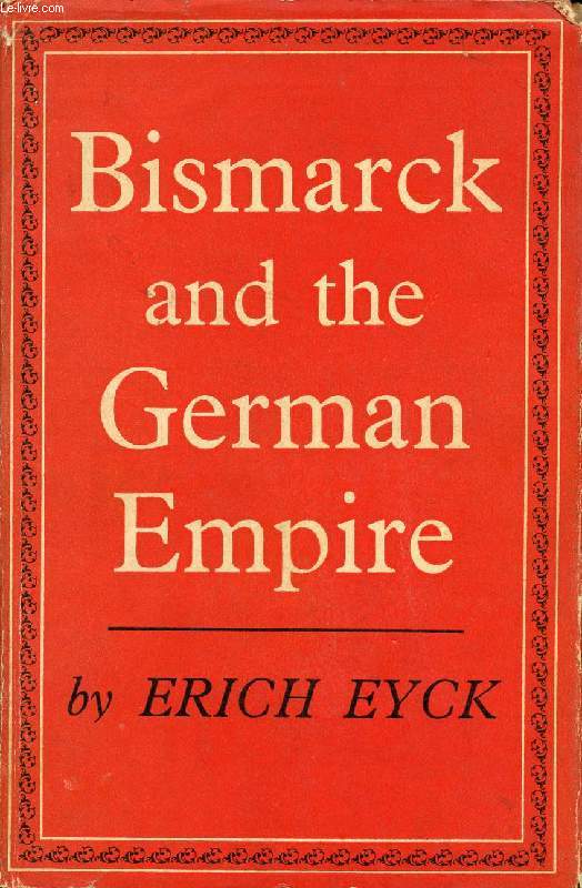 BISMARCK AND THE GERMAN EMPIRE