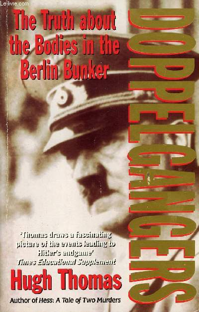 DOPPELGNGERS, THE TRUTH ABOUT THE BODIES IN THE BERLIN BUNKER