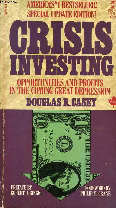 CRISIS INVESTING, OPPORTUNITIES AND PROFITS IN THE COMING GREAT DEPRESSION