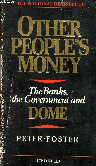OTHER PEOPLE'S MONEY, THE BANKS, THE GOVERNMENT AND DOME