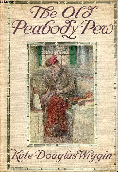 THE OLD PEABODY PEW, A CHRISTMAS ROMANCE OF A COUNTRY CHURCH