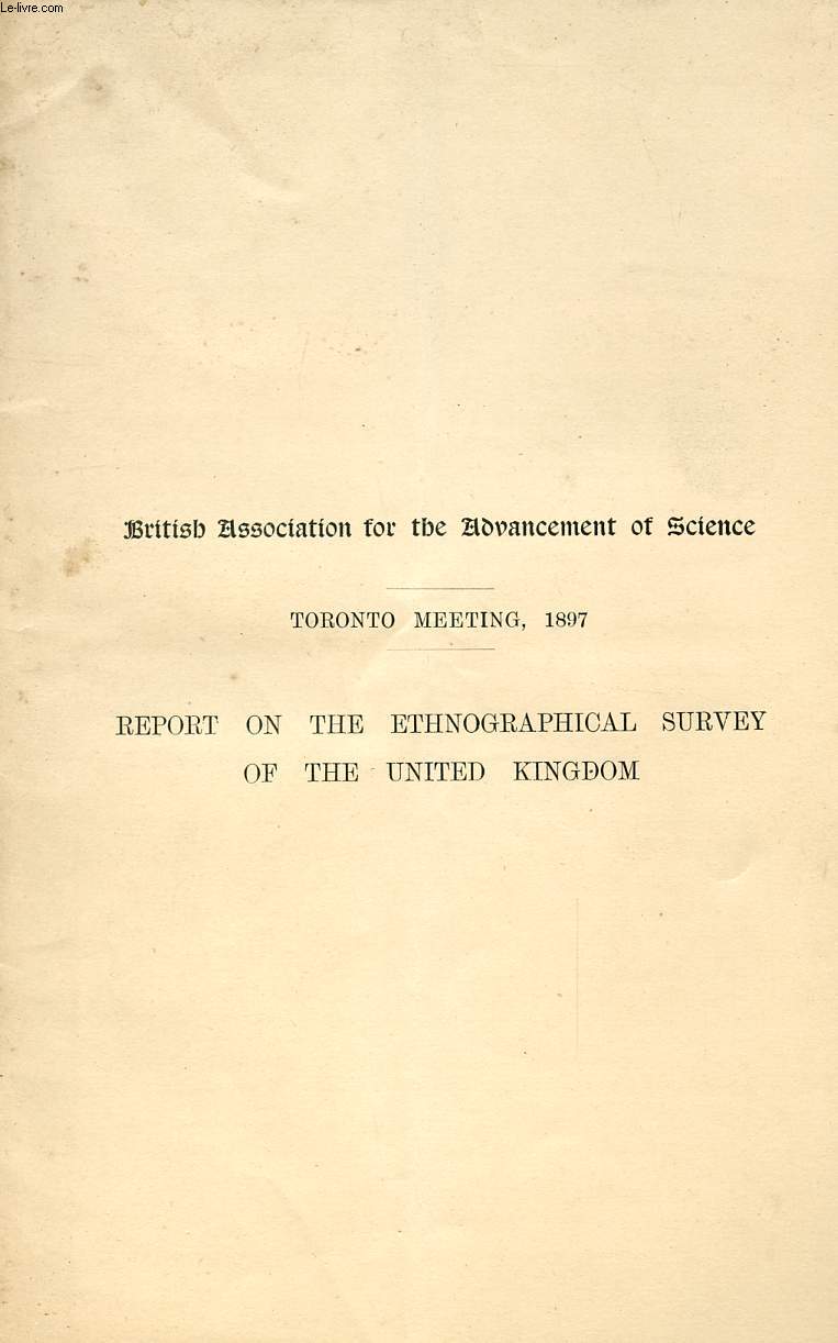 REPORT ON THE ETHNOGRAPHICAL SURVEY OF THE UNITED KINGDOM