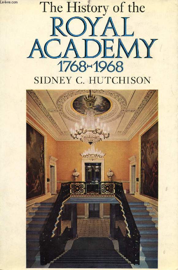 THE HISTORY OF THE ROYAL ACADEMY, 1768-1968