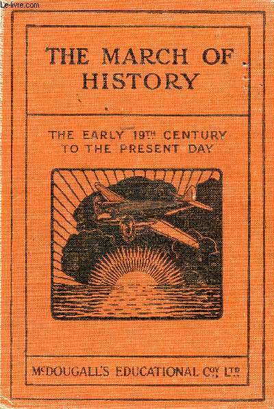 THE MARCH OF HISTORY, THE EARLY NINETEENTH CENTURY TO THE PRESENT DAY (WITH RETROSPECT, 1760-1832)