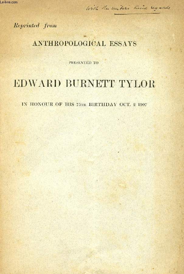 ANTHROPOLOGICAL ESSAYS PRES. TO EDWARD BURNETT TYLOR, (EXCERPT) CONCERNING THE RITE AT THE TEMPLE OF MYLITTA